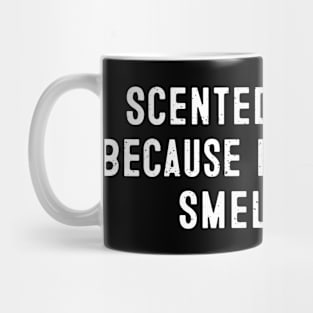 Scented Candles Because Life Should Smell Good Mug